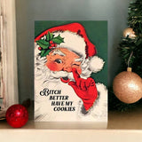 Bitch Better Have My Cookies Greeting Card