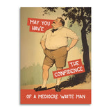 Confidence of a Mediocre White Man