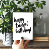 Happy Freakin Birthday Greeting Card