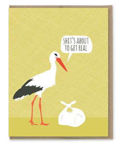 Shit's About to Get Real Stork Baby Card