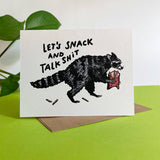 Let’s Snack and Talk Shit Raccoon