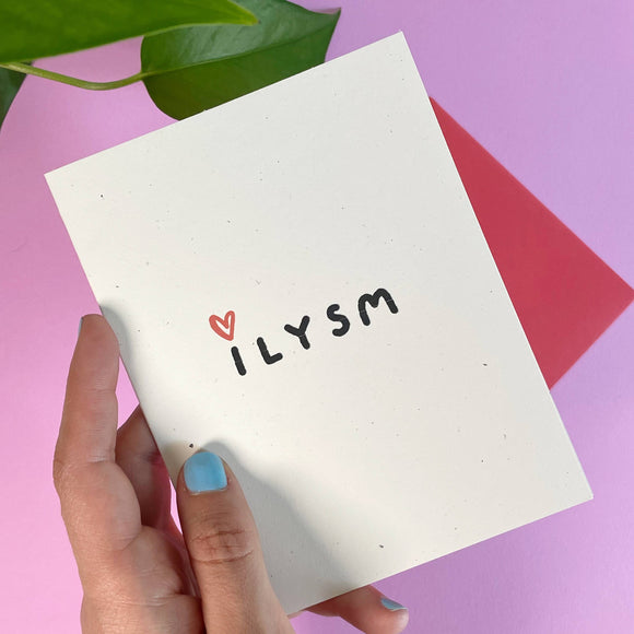 ILYSM Greeting Card