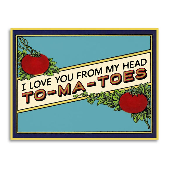 I Love You From My Head To-Ma-Toes