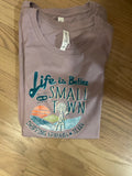 Better in a Small Town T-Shirt