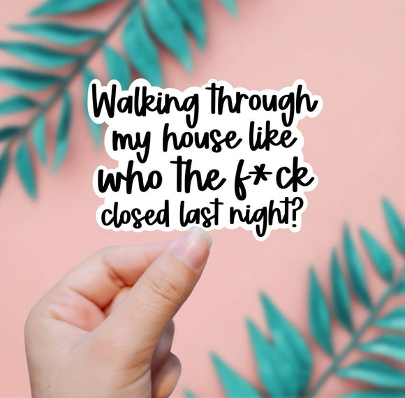 Who Closed Last Night? Sticker