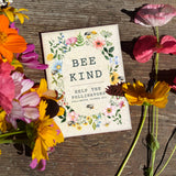 Bee Kind Help Pollinators Bee Seeds
