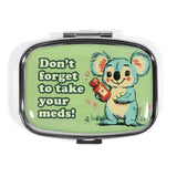 Don't Forget to Take Your Meds Pill Box