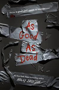 As Good as Dead: The Finale to A Good Girl's Guide to Murder