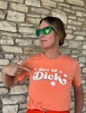 Don't be a D**k T-Shirt