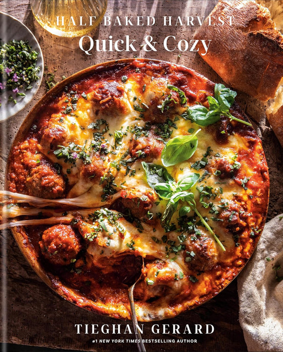 Half Baked Harvest: Quick + Cozy