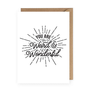 You Are Weird and Wonderful Greeting Card