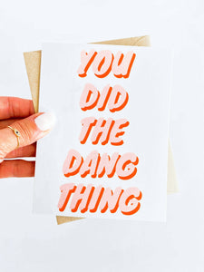 You Did the Dang Thing Congratulations Card