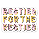 Besties for the Resties Cute Galentine's Gift Vinyl Sticker