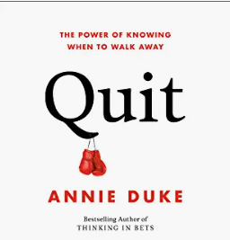 Quit: The Power of Knowing When to Walk Away